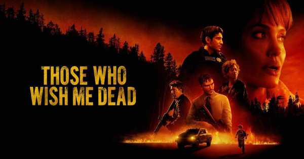 Those Who Wish Me Dead Movie: release date, cast, story, teaser, trailer, first look, rating, reviews, box office collection and preview.